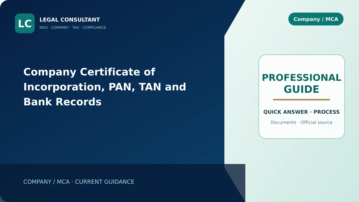 Company Certificate of Incorporation, PAN, TAN and Bank Records