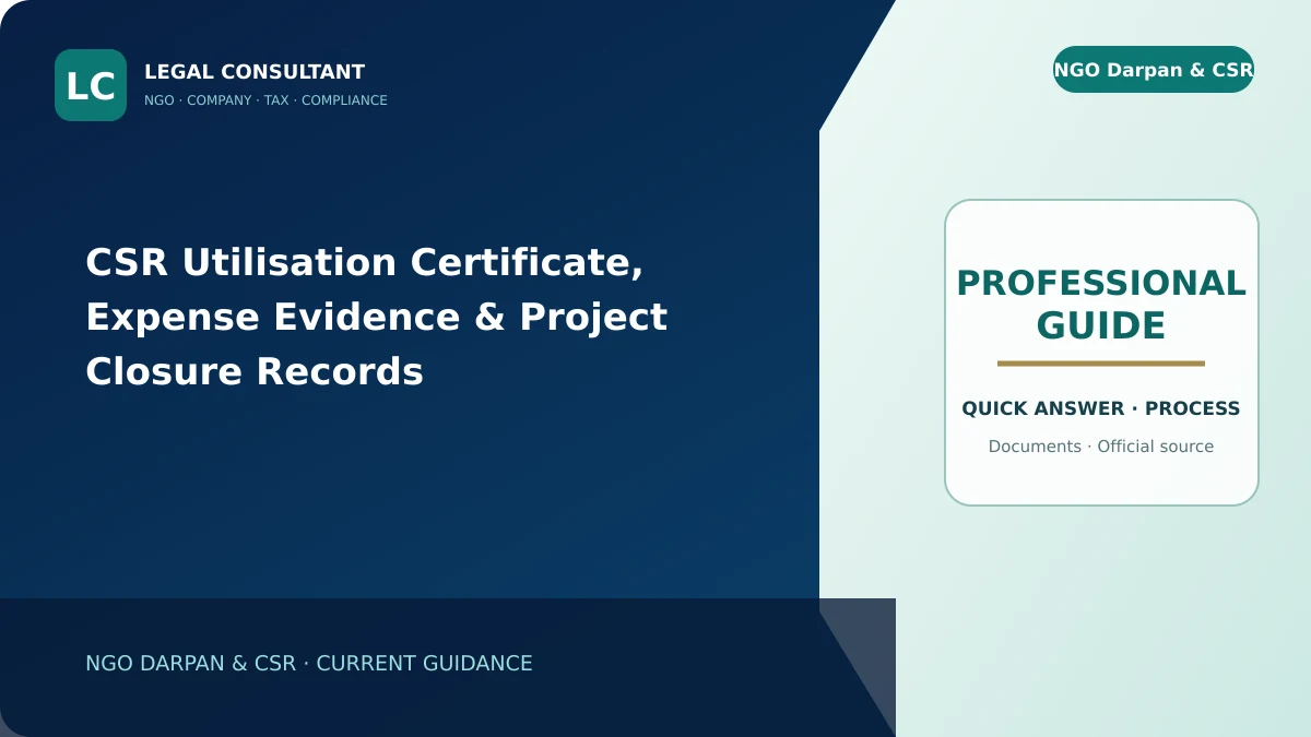 CSR Utilisation Certificate, Expense Evidence & Project Closure Records