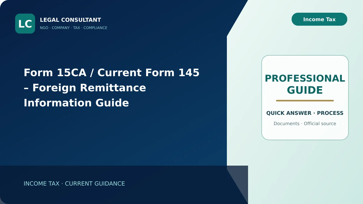 Form 15CA / Current Form 145 – Foreign Remittance Information Guide