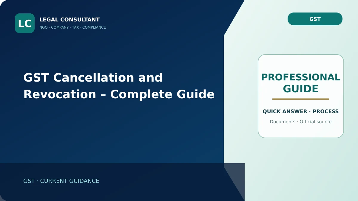 GST Cancellation and Revocation – Complete Guide