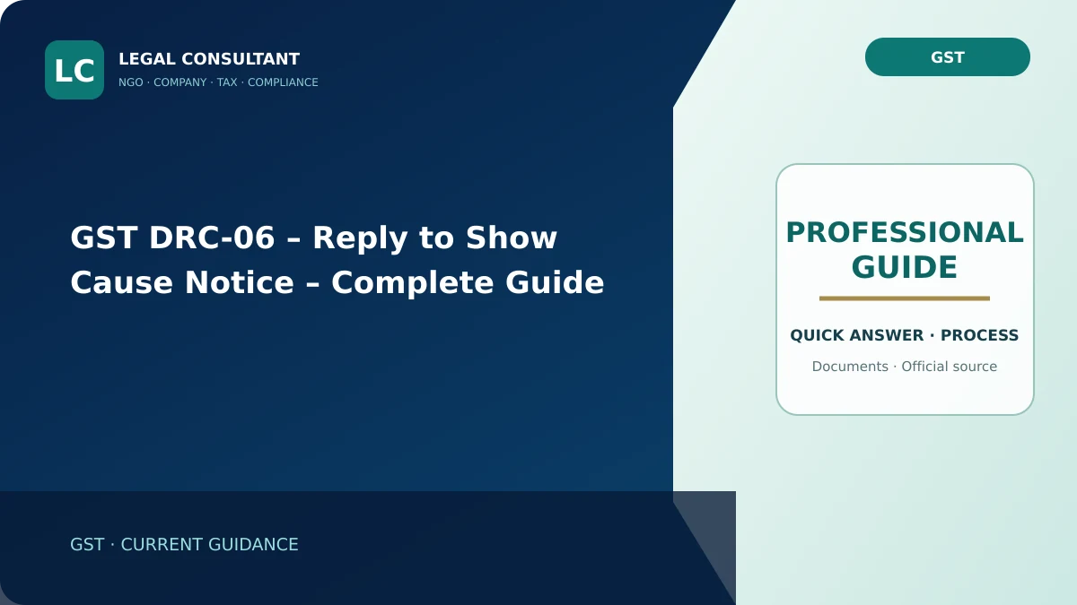 GST DRC-06 – Reply to Show Cause Notice – Complete Guide