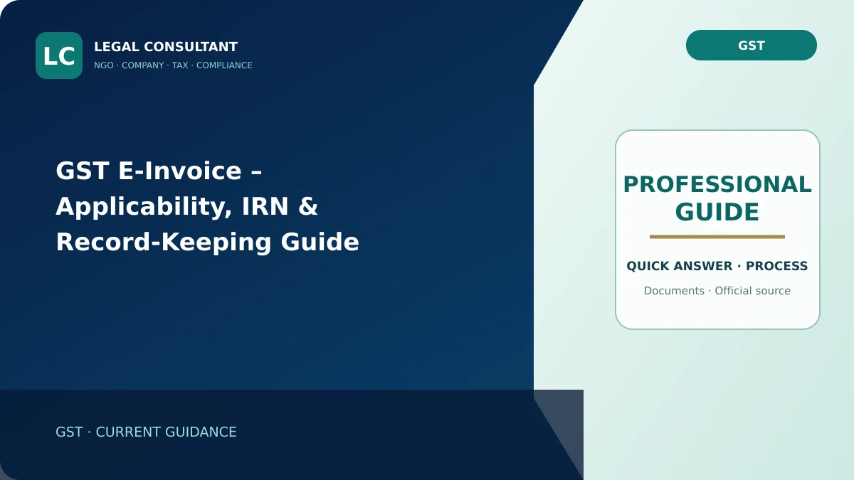 GST E-Invoice – Applicability, IRN & Record-Keeping Guide