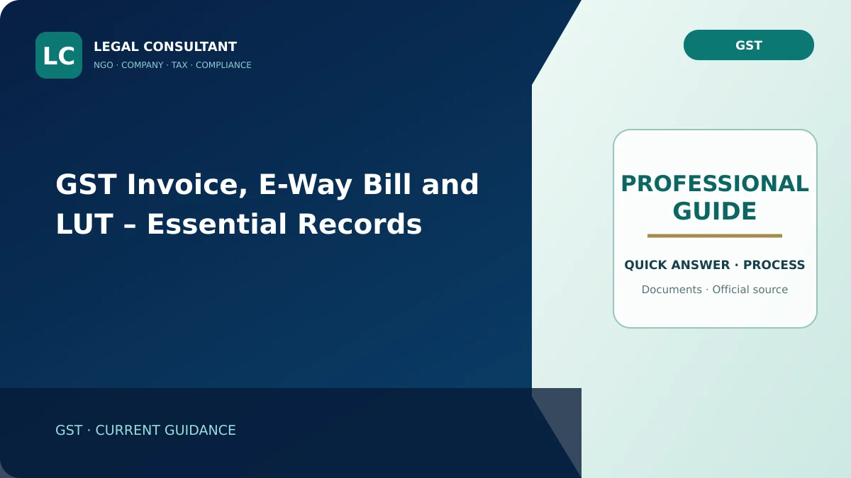 GST Invoice, E-Way Bill and LUT – Essential Records