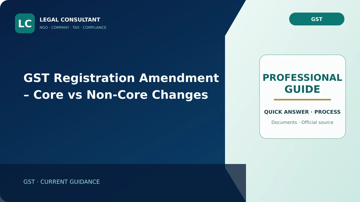 GST Registration Amendment – Core vs Non-Core Changes