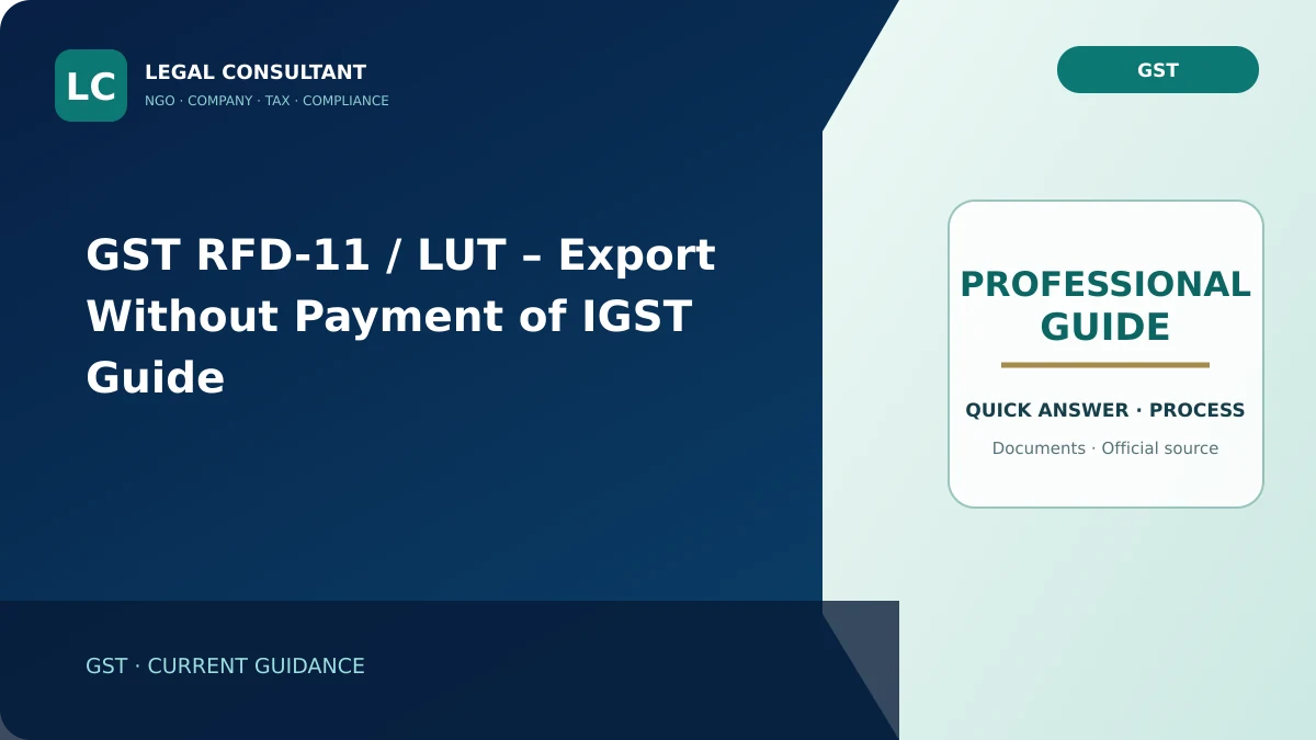 GST RFD-11 / LUT – Export Without Payment of IGST Guide