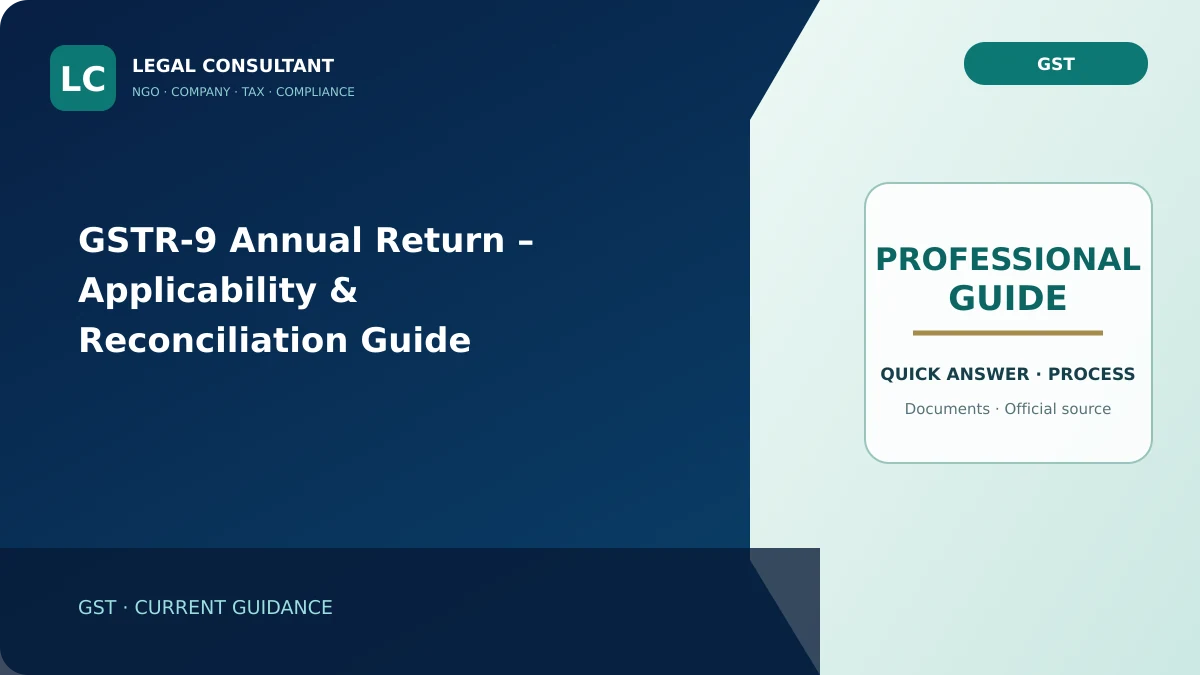 GSTR-9 Annual Return – Applicability & Reconciliation Guide