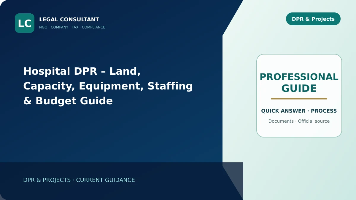 Hospital DPR – Land, Capacity, Equipment, Staffing & Budget Guide