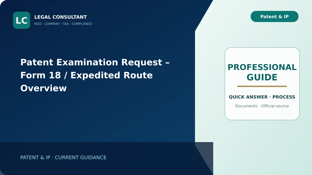 Patent Examination Request – Form 18 / Expedited Route Overview
