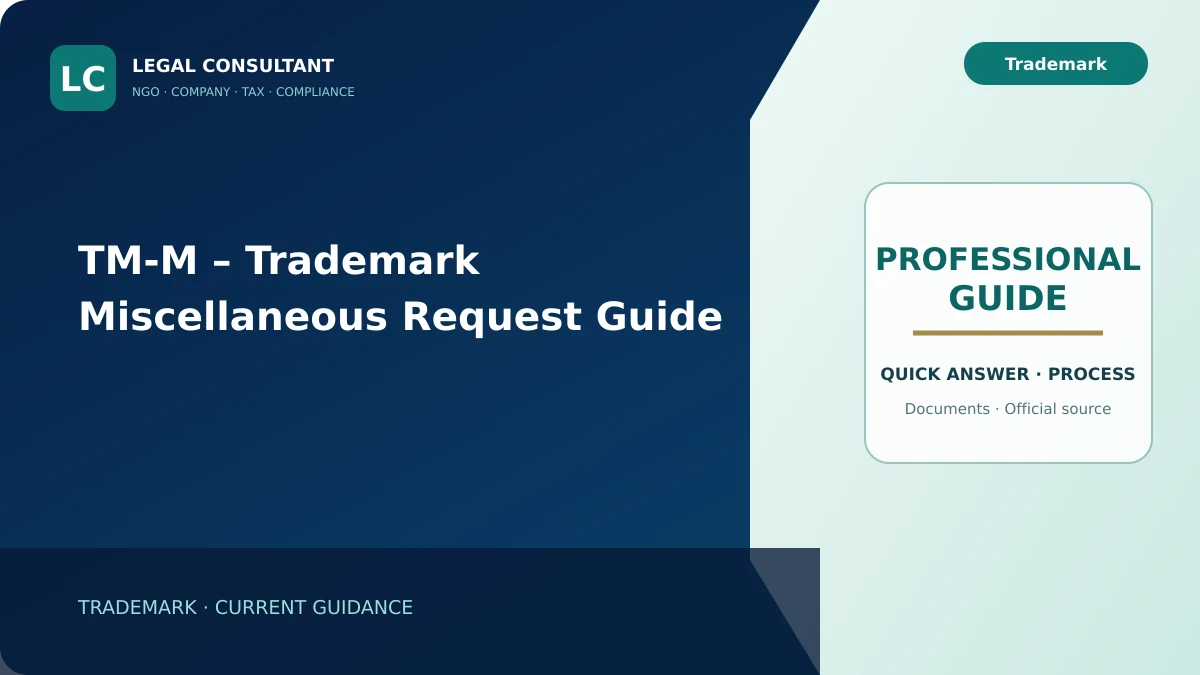 TM-M – Trademark Miscellaneous Request Guide